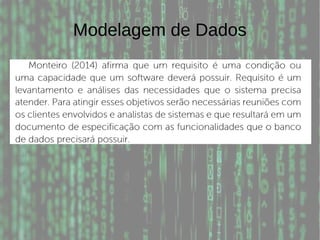 Modelagem de Dados
 