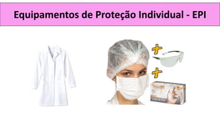 Equipamentos de Proteção Individual - EPI
 