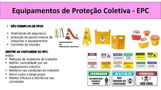 Equipamentos de Proteção Coletiva - EPC
 