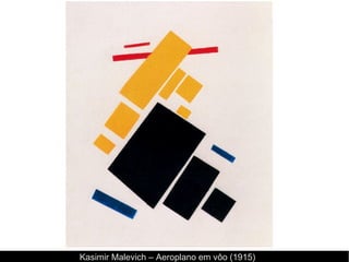 Kasimir Malevich – Aeroplano em vôo (1915)
 