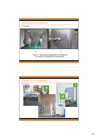 10
Argamassa de revestimento
• Execução
Argamassa de revestimento
• Execução
 