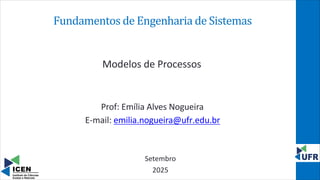 Fundamentos e Modelos de Processos em Engenharia de Sistemas de ...