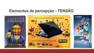 Elementos de percepção - TENSÃO

 
