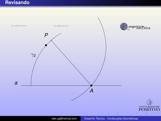 Revisando
P
a
A
γ2
eek.up@hotmail.com Desenho T´ecnico - Construc¸ ˜oes Geom´etricas
 