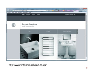 http://www.interiors.davroc.co.uk/
7
 
