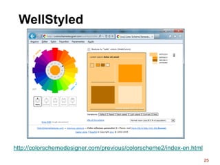 WellStyled
http://colorschemedesigner.com/previous/colorscheme2/index-en.html
25
 