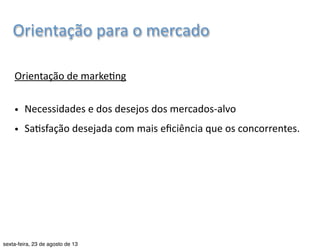 Orientação 
para 
o 
mercado 
Orientação 
de 
vendas 
• Venda 
em 
larga 
escala 
e 
realize 
promoções 
Graduação 
em 
Publicidade 
e 
Propaganda 
| 
Marke7ng 
| 
Profa. 
Nayane 
Monteiro 
| 
nayane@emediata.com.br 
• Bens 
não 
essenciais 
(enciclopédias, 
planos 
funerários, 
etc) 
• Rastrear 
clientes 
potenciais 
• Venda 
de 
produtos 
a 
par7r 
dos 
benexcios 
• Indicada 
quando 
tem 
excesso 
de 
capacidade 
• Obje7vo: 
vender 
o 
que 
produzem 
 