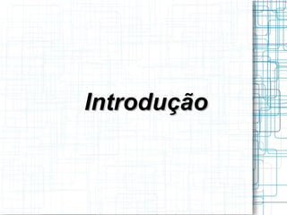 Introdução
 