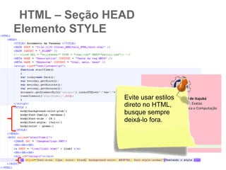 Existe uma alternativa mais
simples
shorthand

 