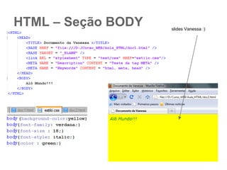 Unidades absolutas
Pixels (px) are unidades absolutas.
Elas são sempre do mesmo “tamanho”.
Independentemente do dispositivo

 