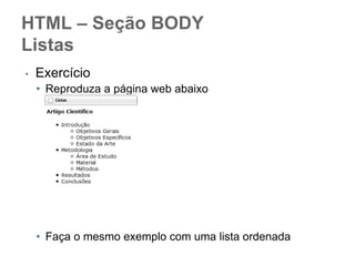 Herança
Elemento podem herdar estilos dos
elementos ascendentes

 