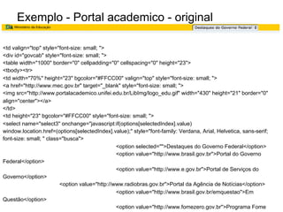 HTML – Seção HEAD
Elemento BASE
● Define uma url padrão para os links do
documento.
● <base href =http://meusite.com.br />

● Define um target padrão para os links do
documento.
● <base target =“_blank” />

 