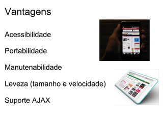 HTML – Seção BODY
Formulários
● Campo de texto
● <input type = “text” name = “nome” />
<!DOCTYPE html>
<html>
<body>
<form action="demo_form.asp">
First name: <input type="text" name="FirstName" value="Mickey"
><br>
Last name: <input type="text" name="LastName" value="Mouse"
><br>
<input type="submit" value="Submit">
</form>
<p>Click the "Submit" button and the form-data will be sent to a
page on the server called "demo_form.asp".</p>
</body>
</html>

 