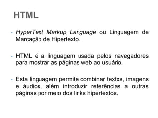 Inline CSS (bad)
<body>
<p style = "color:red ;"> Ola Mundo </p>
</body>
É aceito no
HTML
Mistura 4.01
strict e no
apresentação
XHTML
com estrutura

 