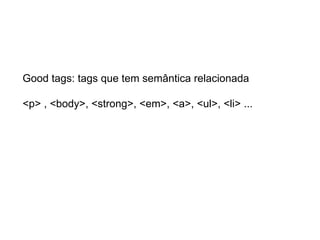 1. Primeiro selecionamos o elemento

p{}

 