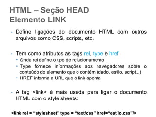 4. posição no documento
<div id ="rodape">
<p> aqui é aplicada </p>
<span>aqui nao se aplica</span>
</div>
<p>aqui nao se aplica</p>

#rodape p { color:red; }
Seleciona todos elementos "p" descendentes de
rodape.
aqui é aplicada
aqui nao se aplica
aqui nao se aplica

 