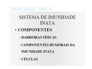 IMUNIDADE INATA
 