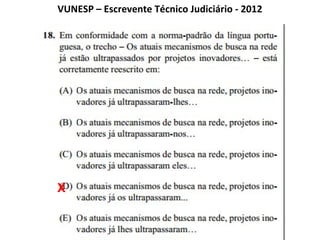 VUNESP – Escrevente Técnico Judiciário - 2012
X
 