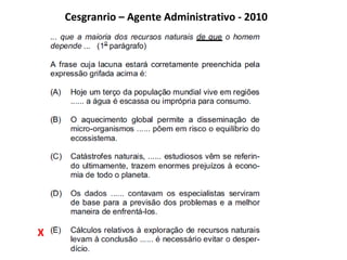 Cesgranrio – Agente Administrativo - 2010
X
 