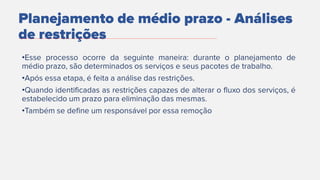 •
•
•
•
Planejamento de médio prazo - Análises
de restrições
 