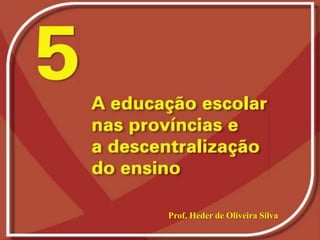 Prof. Heder de Oliveira Silva
 