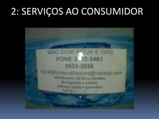 2: SERVIÇOS AO CONSUMIDOR
 
