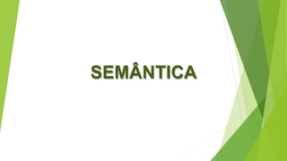 SEMÂNTICA
 