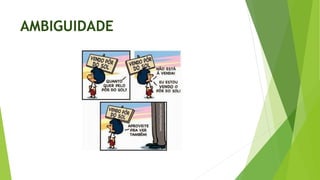 AMBIGUIDADE
 