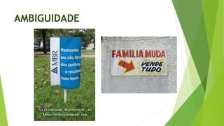 AMBIGUIDADE
 