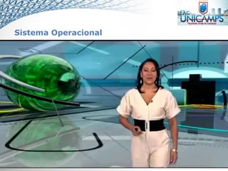 Sistema Operacional
 