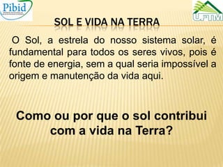 Sol e vida na terra_2013 | PPTX