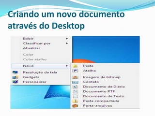 Criando um novo documento
através do Desktop

 
