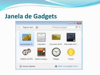 Janela de Gadgets

 