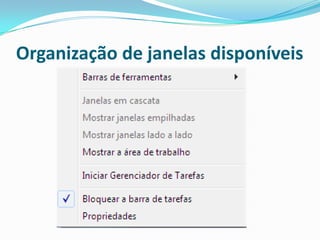 Organização de janelas disponíveis

 