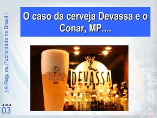 O caso da cerveja Devassa e o Conar, MP.... 