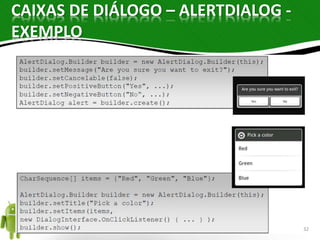 CAIXAS DE DIÁLOGO – ALERTDIALOG - 
EXEMPLO 
32 
 