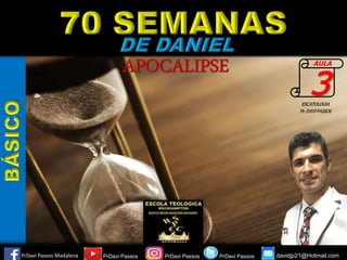 ESCATOLOGIA
Pr.DAVIPASSOS
PrDavi Passos Madalena PrDavi Passos PrDavi Passos davidjp21@Hotmail.com
AULA
3
PrDavi Passos
 