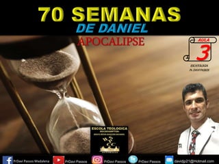 ESCATOLOGIA
Pr.DAVIPASSOS
PrDavi Passos Madalena PrDavi Passos PrDavi Passos davidjp21@Hotmail.com
AULA
3
PrDavi Passos
 