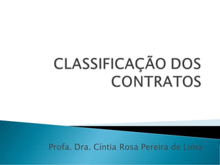 Profa. Dra. Cíntia Rosa Pereira de Lima
 