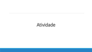 Atividade
 
