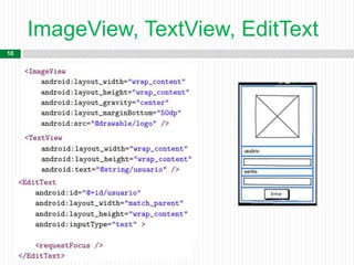 ImageView, TextView, EditText
10
 