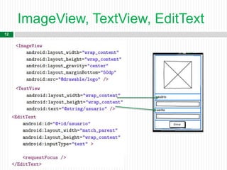 ImageView, TextView, EditText
12
 