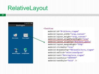 RelativeLayout
21
 