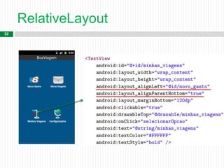 RelativeLayout
22
 