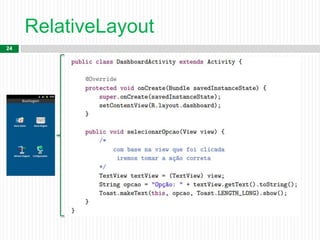 RelativeLayout
24
 