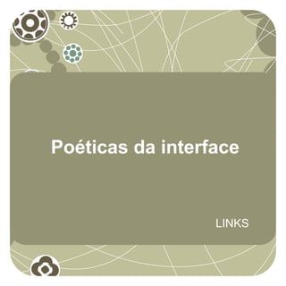 Poéticas da interface


                  LINKS
 