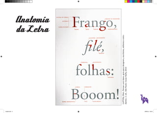 Anatomia 
da Letra 
LUPTON, Ellen. Pensar com tipos: guia para designers, escritores, editores e estu-dantes. 
2. ed., São Paulo: Cosac Naify, 2013 
aula03.indd 5 09/09/14 00:23 
 