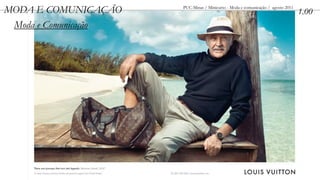 MODA E COMUNICAÇÃO    PUC-Minas / Minicurso - Moda e comunicação / agosto 2011
                                                                                 1.00
 Moda e Comunicação
 