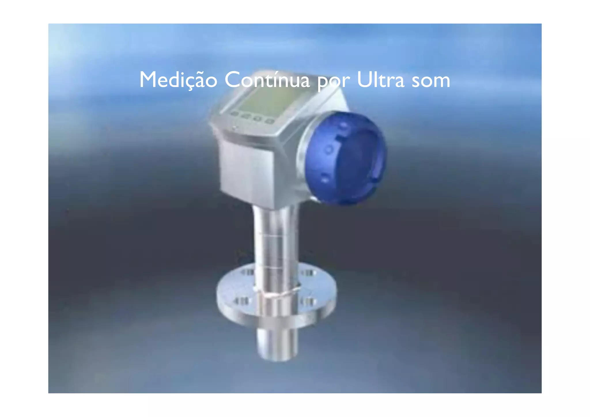 Medição Contínua por Ultra som
 