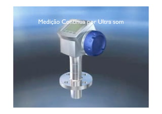 Medição Contínua por Ultra som
 
